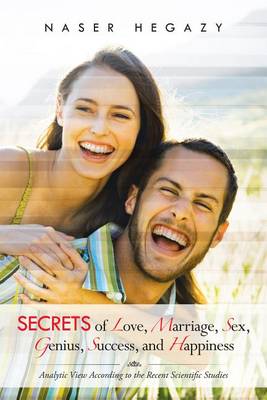 Book cover for Secrets of Love, Marriage, Sex, Genius, Success, and Happiness