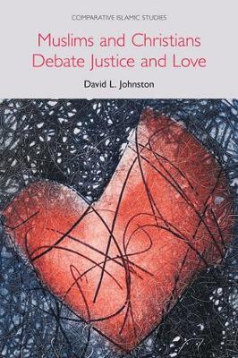 Book cover for Muslims and Christians Debate Justice and Love