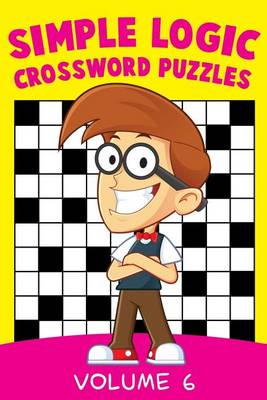 Book cover for Simple Logic Crossword Puzzles Volume 6