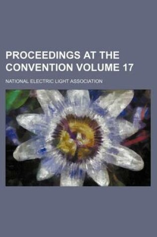 Cover of Proceedings at the Convention Volume 17