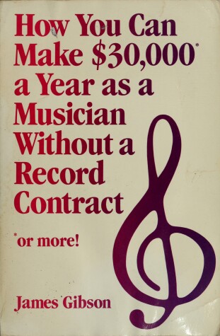 Book cover for How You Can Make $30,000 a Year as a Musician--Without a Record Contract
