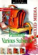 Book cover for Painting Various Subjects with Mixed Media