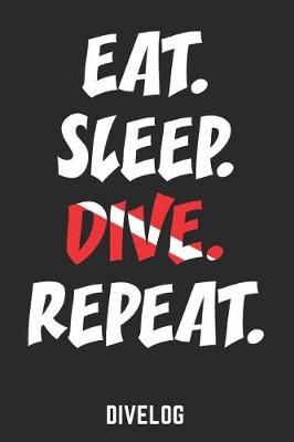 Cover of Eat Sleep Dive Repeat Divelog