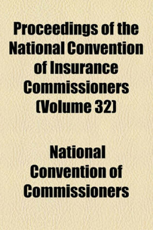 Cover of Proceedings of the National Convention of Insurance Commissioners (Volume 32)