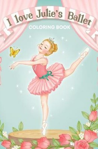 Cover of I Love Julie's Ballet Coloring Book