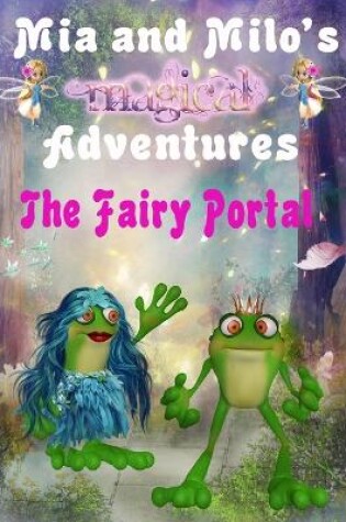 Cover of Mia and Milo's Magical Adventures - The Fairy Portal