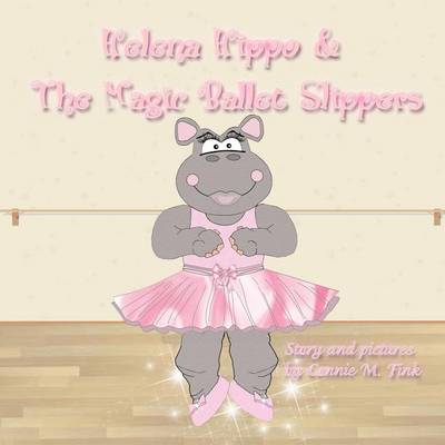 Cover of Helena Hippo & The Magic Ballet Slippers