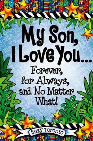Cover of My Son, I Love You... Forever, for Always, and No Matter What!