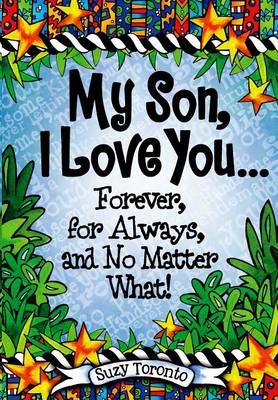 Book cover for My Son, I Love You... Forever, for Always, and No Matter What!