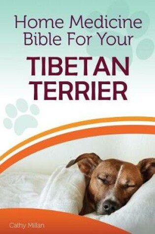 Cover of Home Medicine Bible for Your Tibetan Terrier