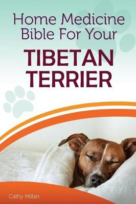 Book cover for Home Medicine Bible for Your Tibetan Terrier