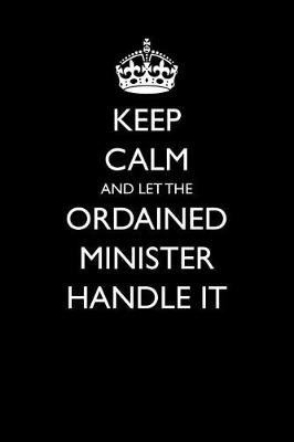 Cover of Keep Calm and Let the Ordained Minister Handle It