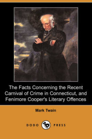 Cover of The Facts Concerning the Recent Carnival of Crime in Connecticut, and Fenimore Cooper's Literary Offences (Dodo Press)