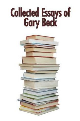 Cover of Collected Essays of Gary Beck