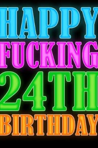 Cover of Happy Fucking 24th Birthday