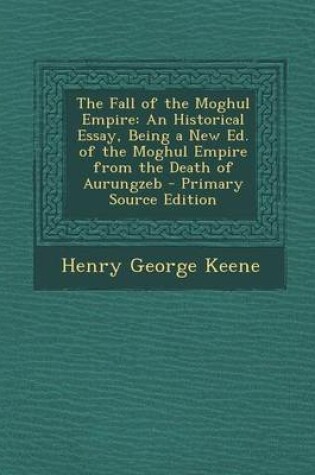 Cover of The Fall of the Moghul Empire