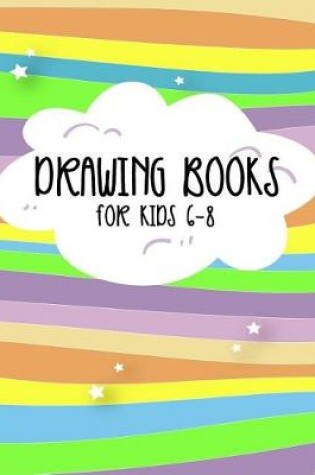 Cover of Drawing Books For Kids 6-8