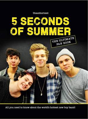 Book cover for 5 Seconds of Summer: The Ultimate Fan Book