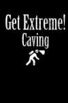 Book cover for Get Extreme! Caving