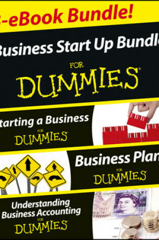 Cover of Business Start Up For Dummies Three e-book Bundle: Starting a Business For Dummies, Business Plans For Dummies, Understanding Business Accounting For Dummies