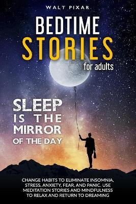 Book cover for Bedtime Stories for Adults - SLEEP IS THE MIRROR OF DAY