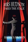 Book cover for Mrs. Hudson Takes The Stage