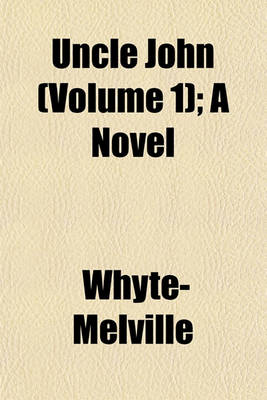 Book cover for Uncle John (Volume 1); A Novel