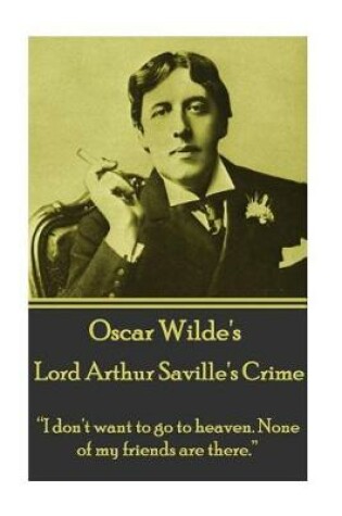 Cover of Oscar Wilde - Lord Arthur Saville's Crime