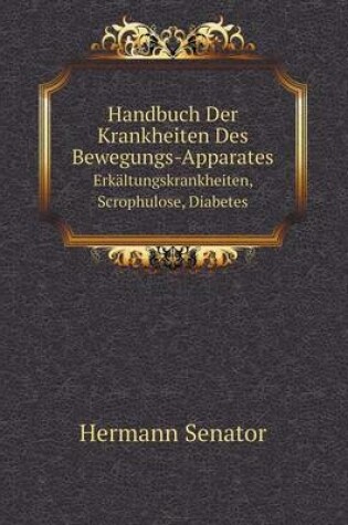 Cover of Handbuch Der Krankheiten Des Bewegungs-Apparates Erkältungskrankheiten, Scrophulose, Diabetes