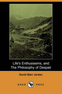 Book cover for Life's Enthusiasms, and the Philosophy of Despair (Dodo Press)