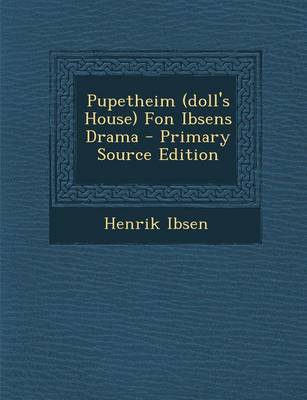 Book cover for Pupetheim (Doll's House) Fon Ibsens Drama - Primary Source Edition