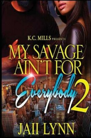 Cover of My Savage Ain't For Everybody 2