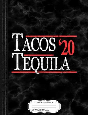 Book cover for Tacos and Tequila 2020 Composition Notebook