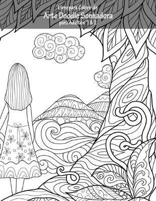 Book cover for Livro para Colorir de Arte Doodle Sonhadora para Adultos 1 & 2