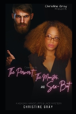 Book cover for The Pervert, The Monster, and The Sex Bot