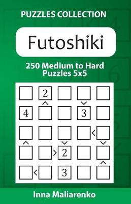 Book cover for Futoshiki - 250 Medium to Hard Puzzles 5x5