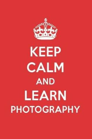 Cover of Keep Calm and Learn Photography