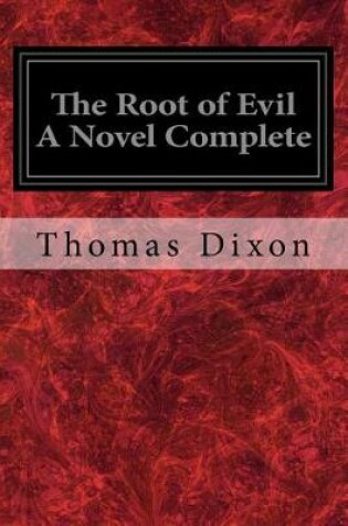 Cover of The Root of Evil A Novel Complete