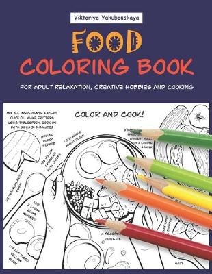 Cover of Food Coloring Book For Adult Relaxation, Creative Hobbies And Cooking