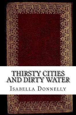 Book cover for Thirsty Cities and Dirty Water