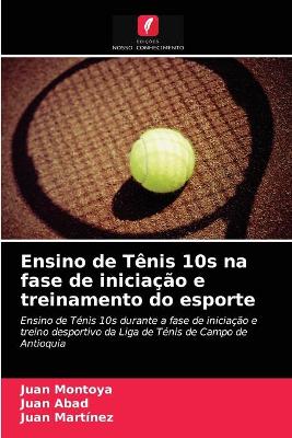 Book cover for Ensino de Tenis 10s na fase de iniciacao e treinamento do esporte