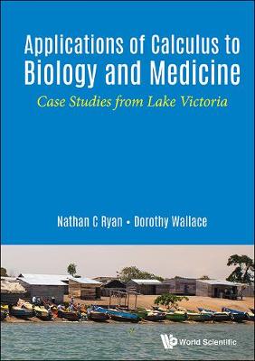 Book cover for Applications Of Calculus To Biology And Medicine: Case Studies From Lake Victoria