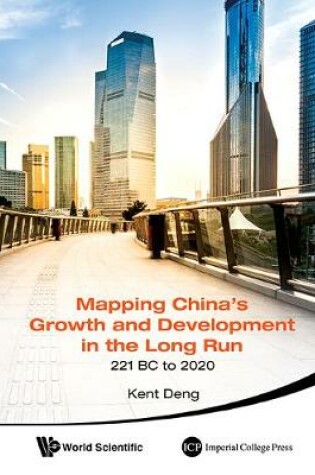 Cover of Mapping China's Growth And Development In The Long Run, 221 Bc To 2020