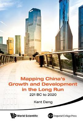 Book cover for Mapping China's Growth And Development In The Long Run, 221 Bc To 2020