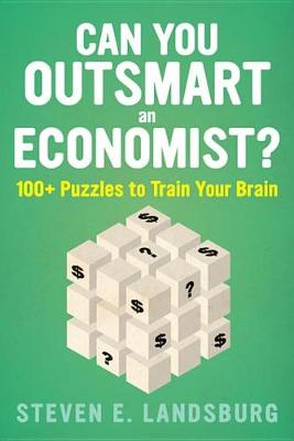 Book cover for Can You Outsmart an Economist?