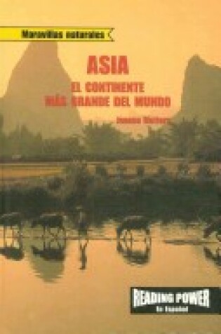 Cover of Asia: El Continente Más Grande del Mundo (Asia: World's Largest Continent)