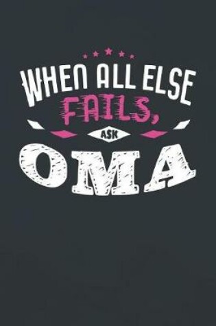 Cover of When All Else Fails Ask Oma