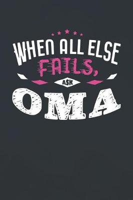 Book cover for When All Else Fails Ask Oma