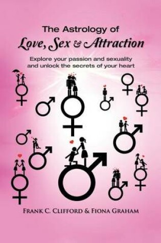 Cover of The Astrology of Love, Sex & Attraction