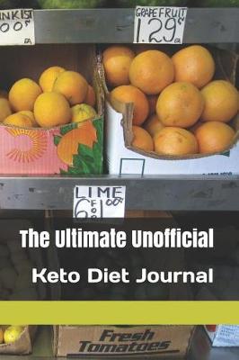 Book cover for The Ultimate Unofficial Keto Diet Journal